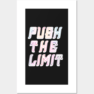 PUSH THE LIMIT Posters and Art